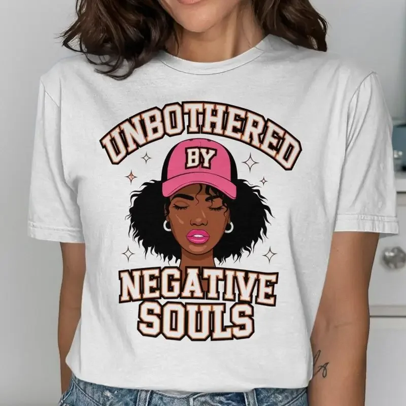 28 Unbothered By Negative Souls T Shirt Inspirational Empowerment