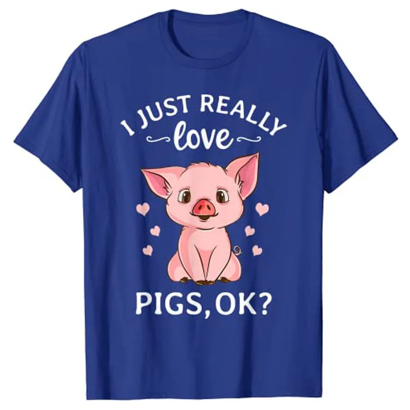 I Just Really Love Pigs Ok? Hog Lover Cute Farmer T-Shirt Tops Clothing Women Y2k Cartoon Manga Graphic Clothes Novelty Tee Gift