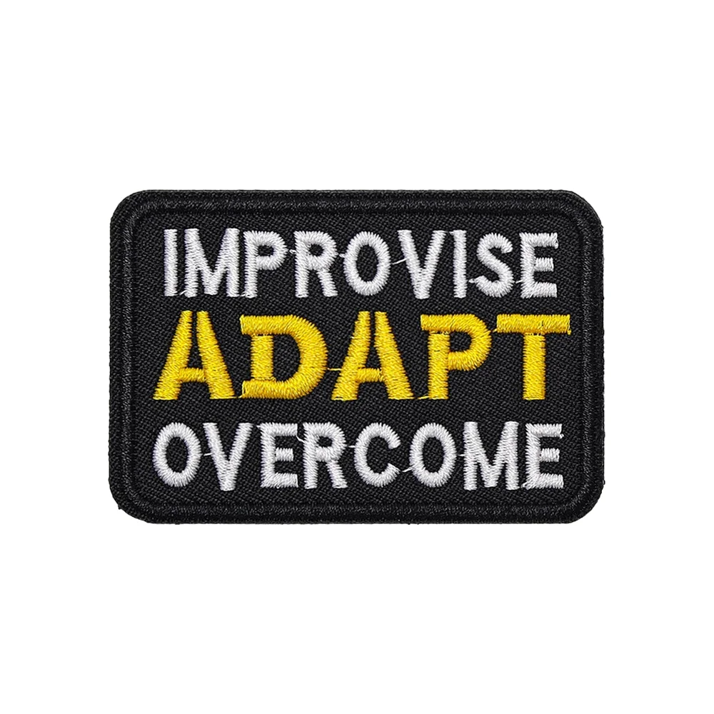 IMPROVISE ADAPT OVERCOME Fun Humorous Meme Morale Tactical Velcros Patch Крючок-петля Застежка-наклейка для DIY Кепка Рюкзак Джинсы