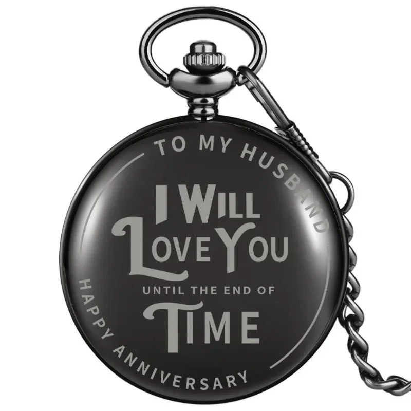 To My Husband I Love You Until The End of Time Antique Quartz Pocket Watch to Men Lover Timepiece Fob Chain Annivewrsary Gift