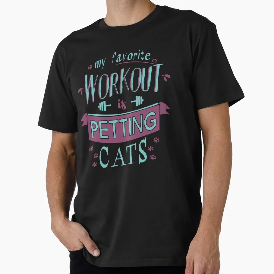 my favorite workout is petting cats! Funny Cat Gift T-shirt Short Sleeve Graphic Clothes All size tops S-6XL 100% Cotton Printed