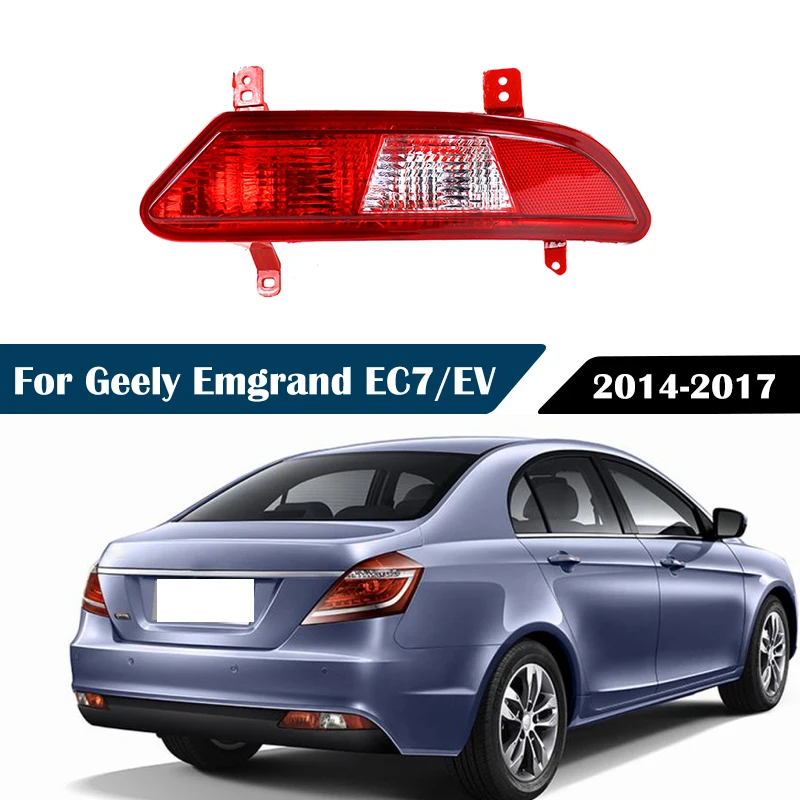 

For Geely Emgrand 7 EC7 2014 2015 2016 2017 Car Rear Bumper Brake Light Reverse Lamp Fog light Fog lamp Reflector Warning Lamp