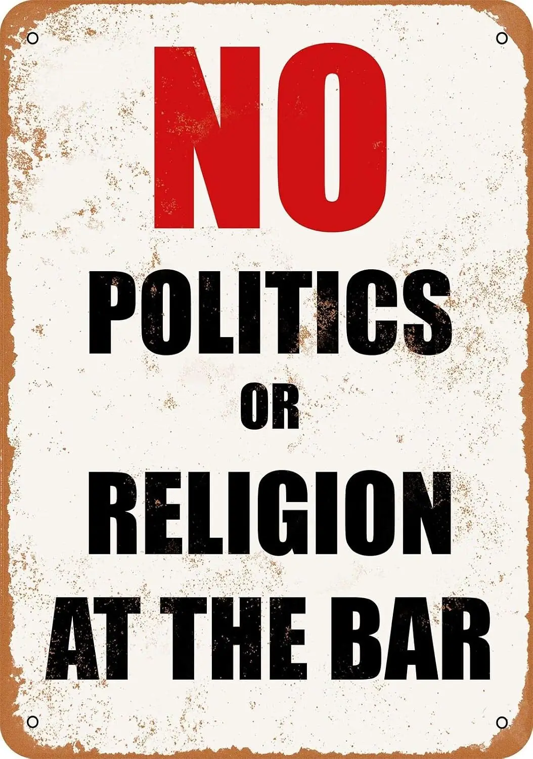 Vintage Metal Tin Sign No Politics or Religion at The Bar for Home Bar Pub Kitchen Garage Restaurant Wall Deocr Plaque Signs 12x