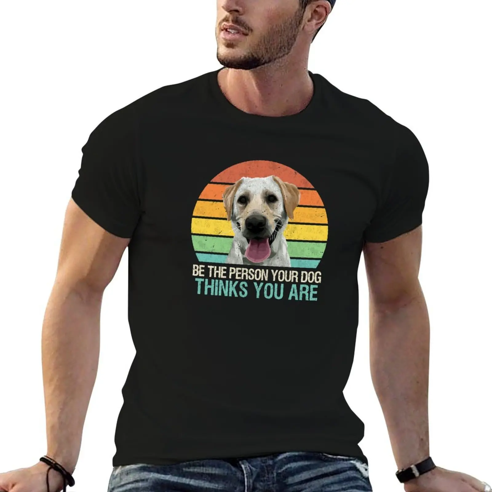 

Be The Person Your Dog Thinks You Are Golden Labrador T-Shirt men t shirt cotton 100% t shirts for man pack white T-Shirt