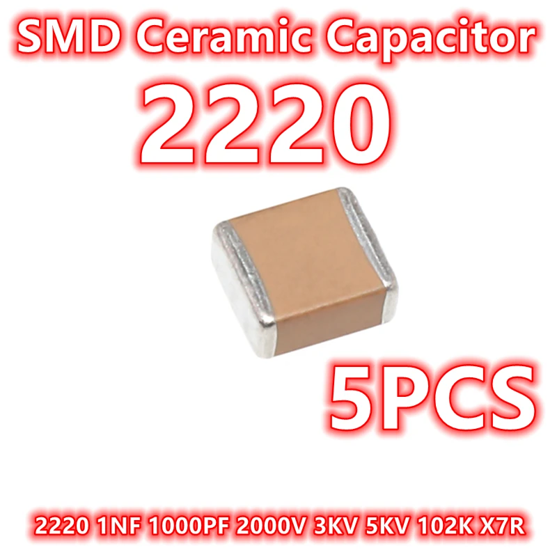 

(5pcs) Original 2220 1NF 1000PF 2000V 3KV 5KV 102K X7R 5750 SMD Ceramic Capacitor IC