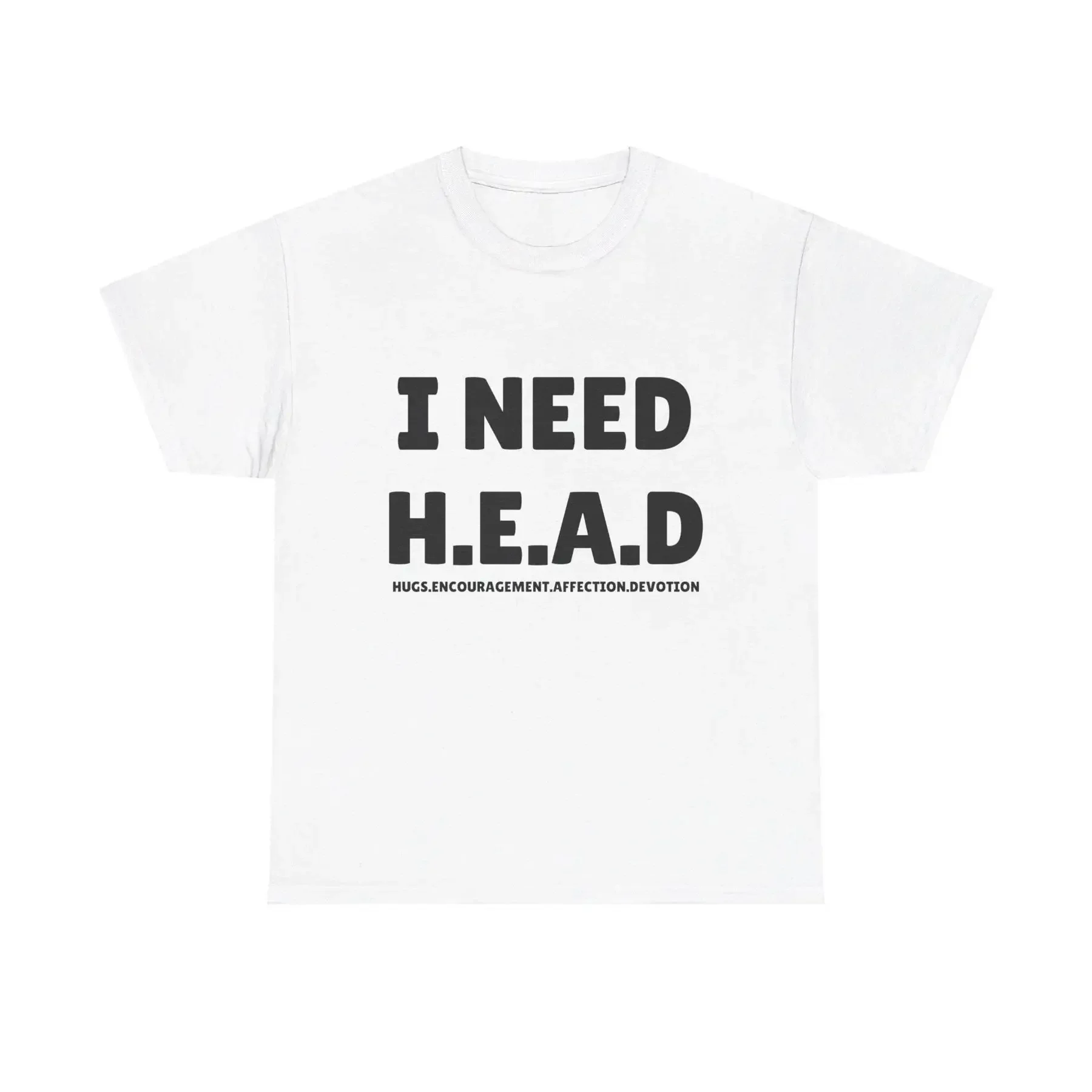 Funny Meme T Shirt I NEED HEAD Oddly Specific Joke GifT Trendy for Friend Viral Prank
