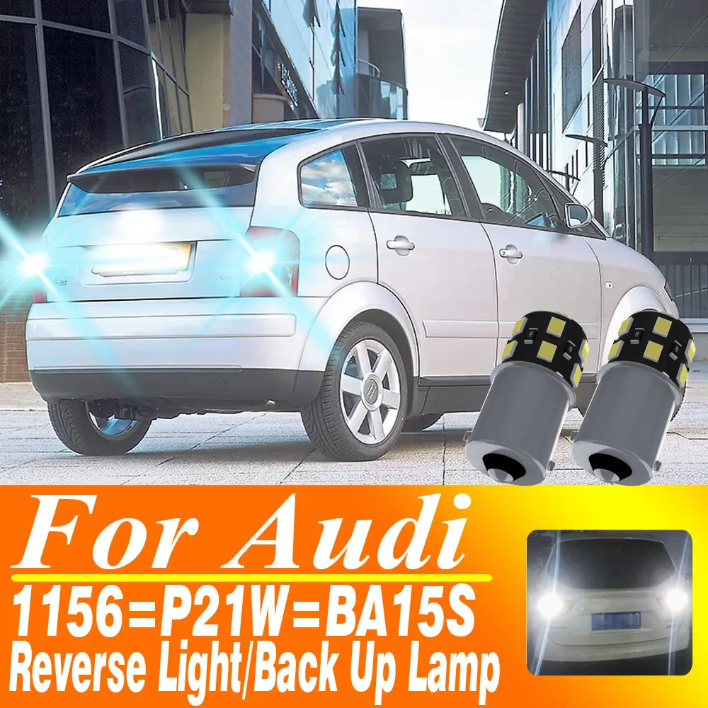 

2 шт. 12 В Canbus без ошибок для Audi A2 A3 8L A4 B5 B6 A6 C5 A8 D2 4D TT 8N P21W 7506 BA15S 1156 Светодиодная лампа резервного света Лампа заднего хода