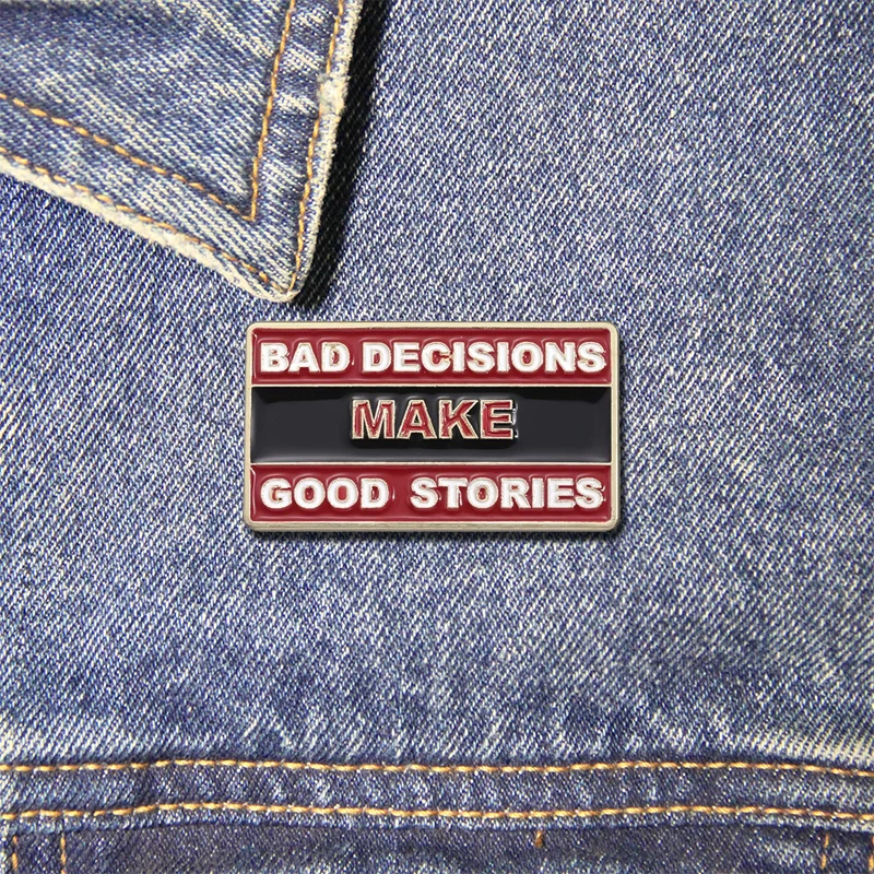 Плохое решение, эмалированные булавки с хорошими рассказами, ювелирные броши с цитатами, значки на лацкан, ювелирные изделия, подарок для друзей и детей