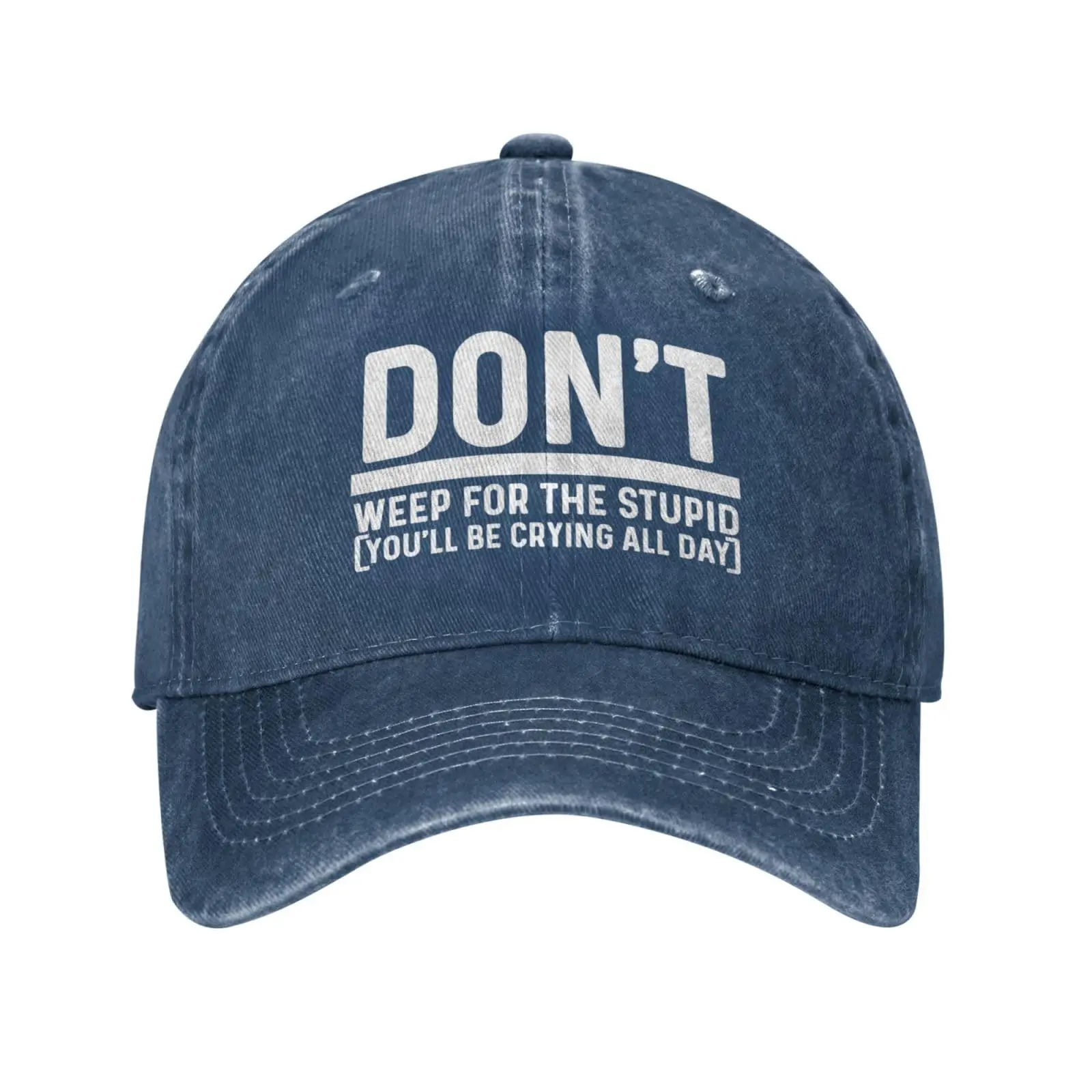 Don't Weep for The Stupids (You'll Be Crying All Day) Cap for Men Baseball Hats Cute Caps