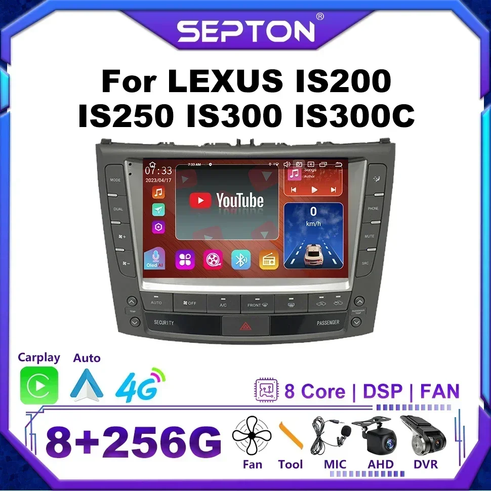 SEPTON Car Radio Audio for LEXUS IS200 IS250 IS300 IS300C 2005-2012 GPS WIFI BT FM 4G NET Android Auto Smart Car Systems Stereo