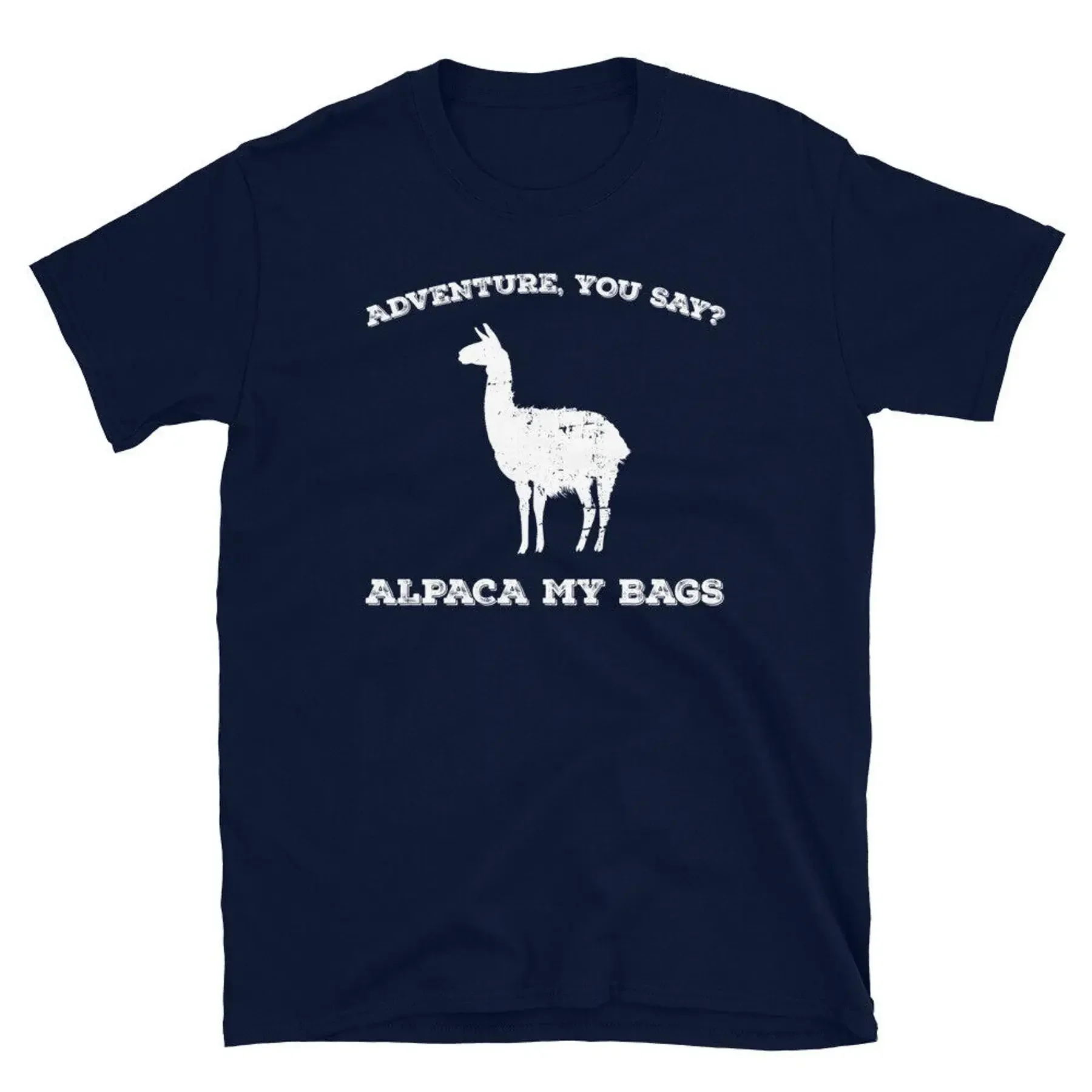 Adventure You Say Alpaca My Bags Llama Animal Lover Short Sleeve Unisex T Shirt