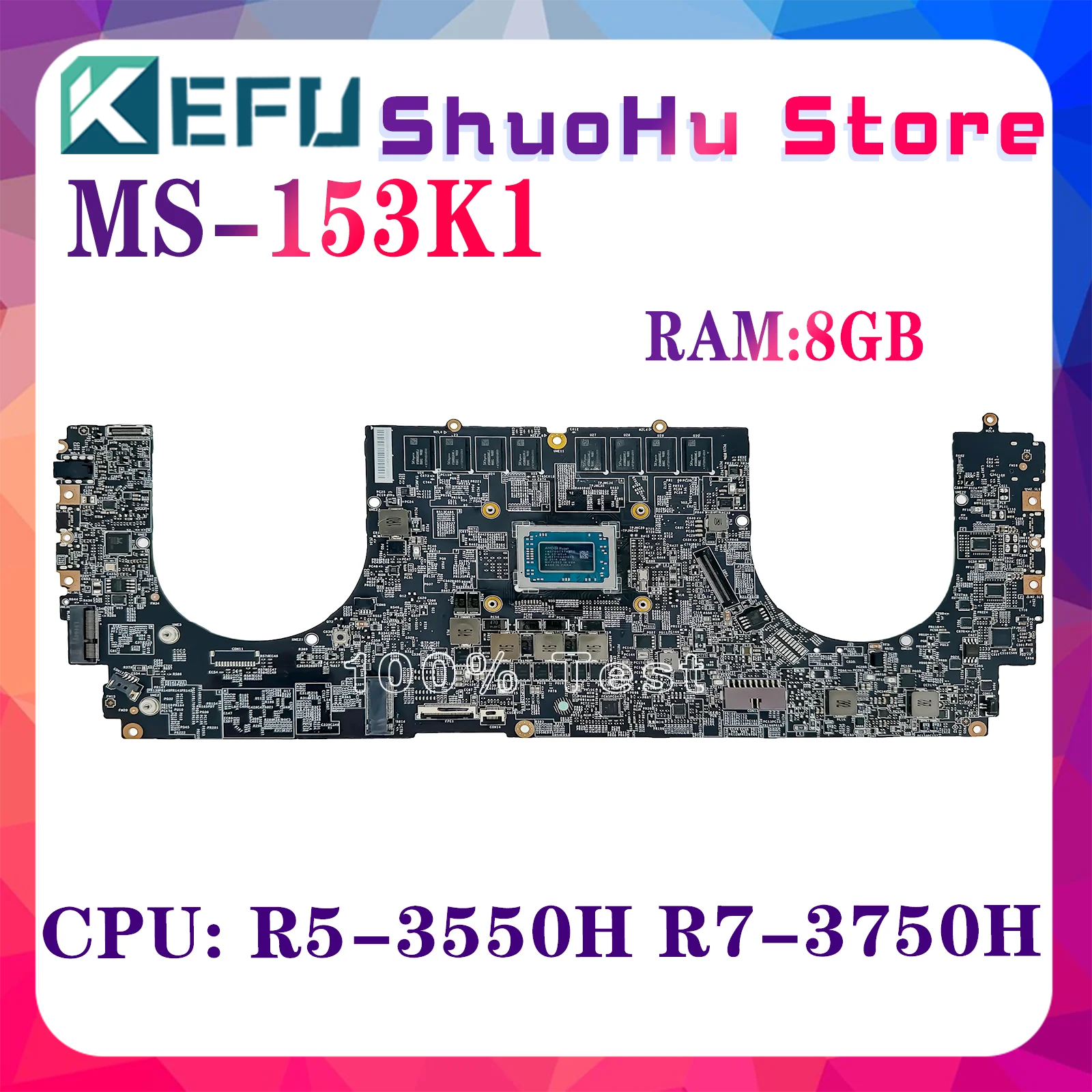 

KEFU MS-153K1 Mainboard For MSI MS-153K Odin-A MS-153K1N1 R7-3750H R5-3550H 8G-RAM Laptop Motherboard 100% Working Well