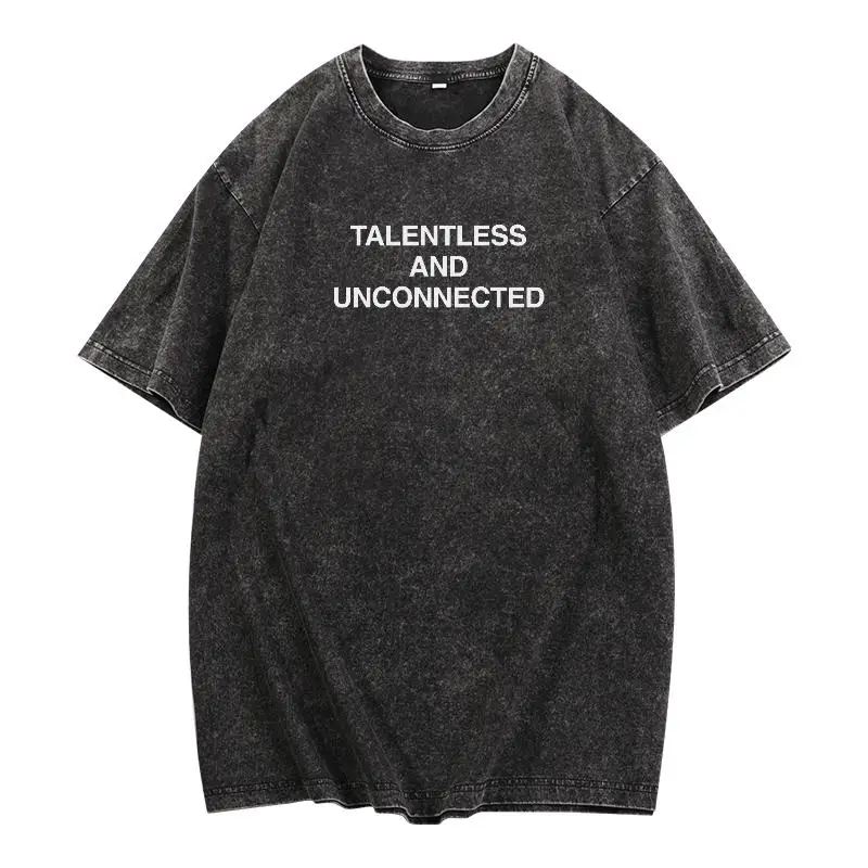 

“Talentless & Unconnected: Retro - Washed Statement Tee”