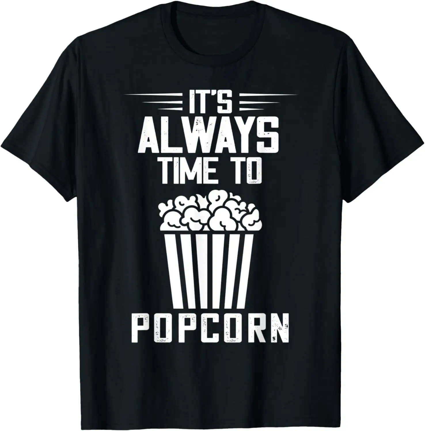 

Movie Snack It's Always Time Popcorn Cinema Popcorn Fans T-Shirt