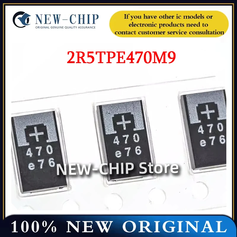 

10PCS-500PCS/LOT 2R5TPE470M9 470 2.5V 470UF SMD Tantalum Capacitor 100% New original stock 2R5TPE470