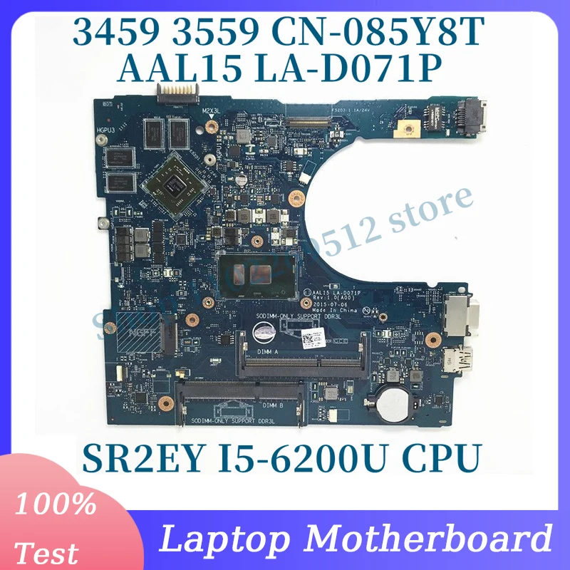 

CN-085Y8T 085Y8T 85Y8T With SR2EY I5-6200U CPU AAL15 LA-D071P For DELL 3459 3559 Laptop Motherboard 100% Tested Working Well