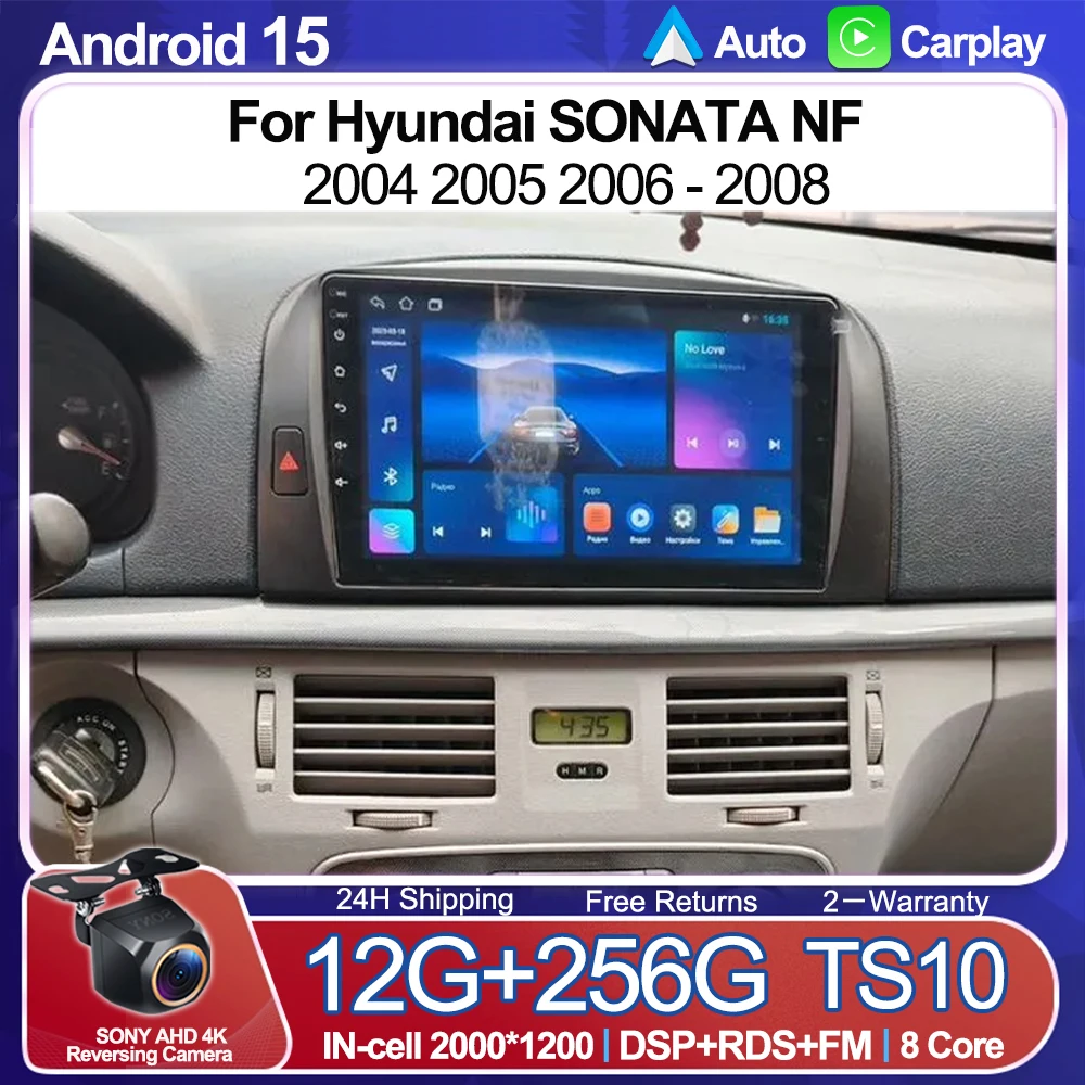 

Car Radio Android 15 For Hyundai SONATA NF 2004 2005 2006 - 2008 Carplay Auto GPS DSP Video Head Unit 2 Din Navigation Stereo 5G