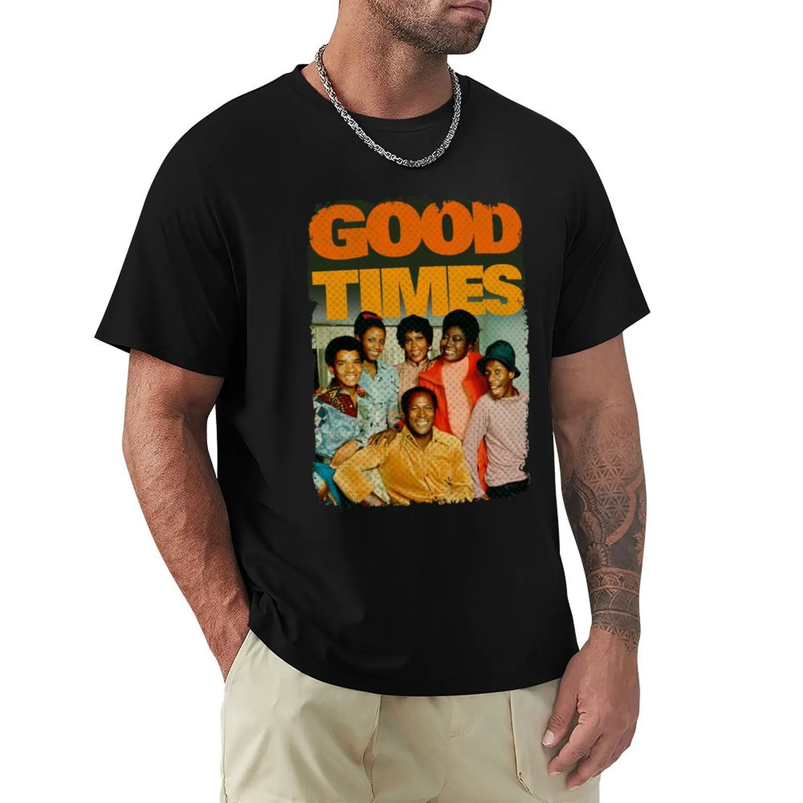 

Good Times T-Shirt funny costumes tshirts personalised funny gifts men clothes