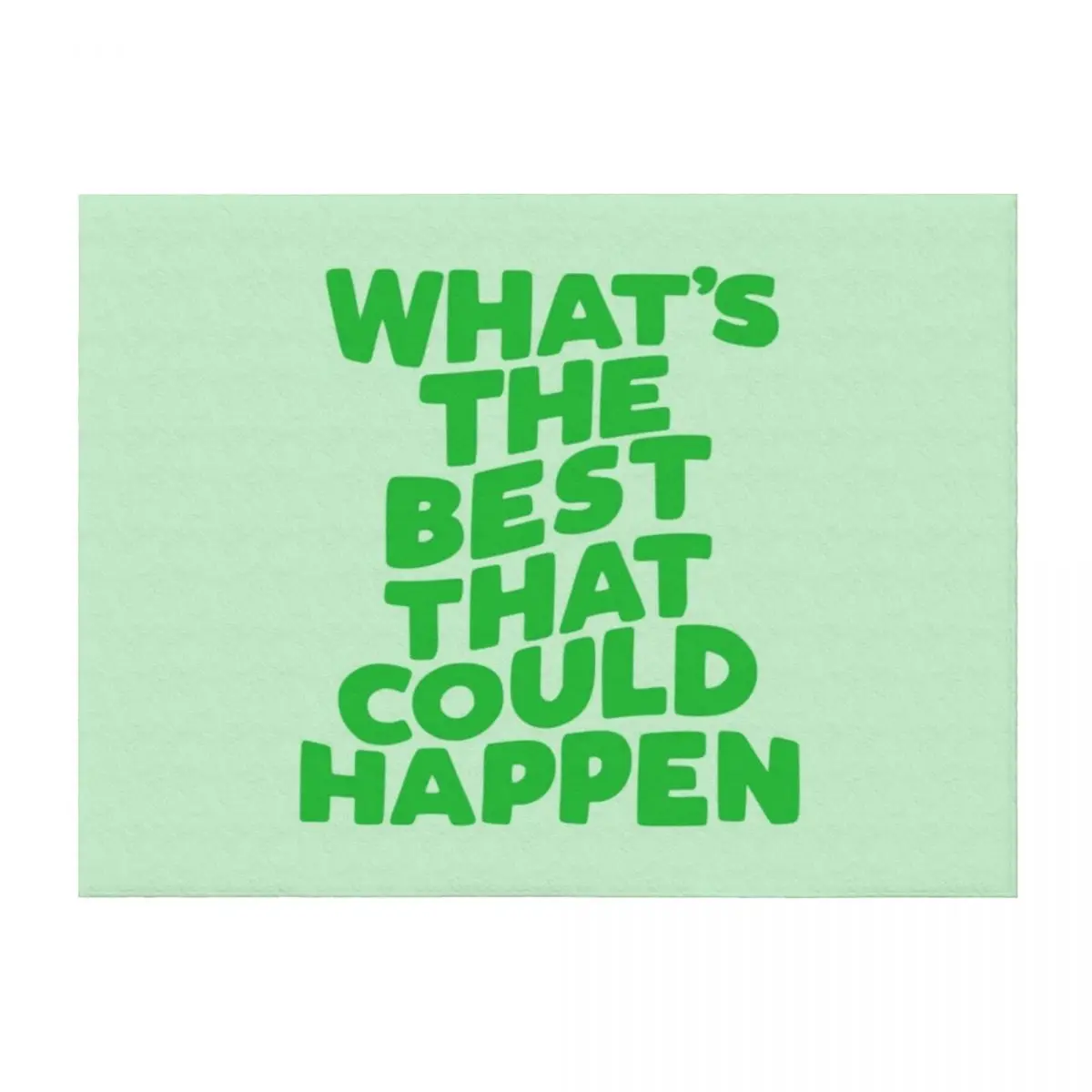 

What's The Best That Could Happen in green Throw Blanket Tourist warm for winter Hair Summer Blankets