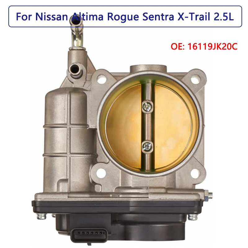 

Electronic Throttle Body for Nissan Altima 2007 2008 2009 2010 Sentra Rogue X-Trail 2.5L Throttle Valve 16119JK20C 16119-JA00A