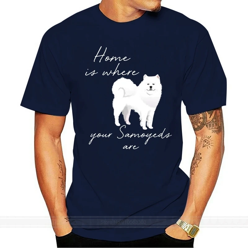 Home Is Where My Samoyeds Are T Shirts cotton tshirt men summer fashion t-shirt euro size