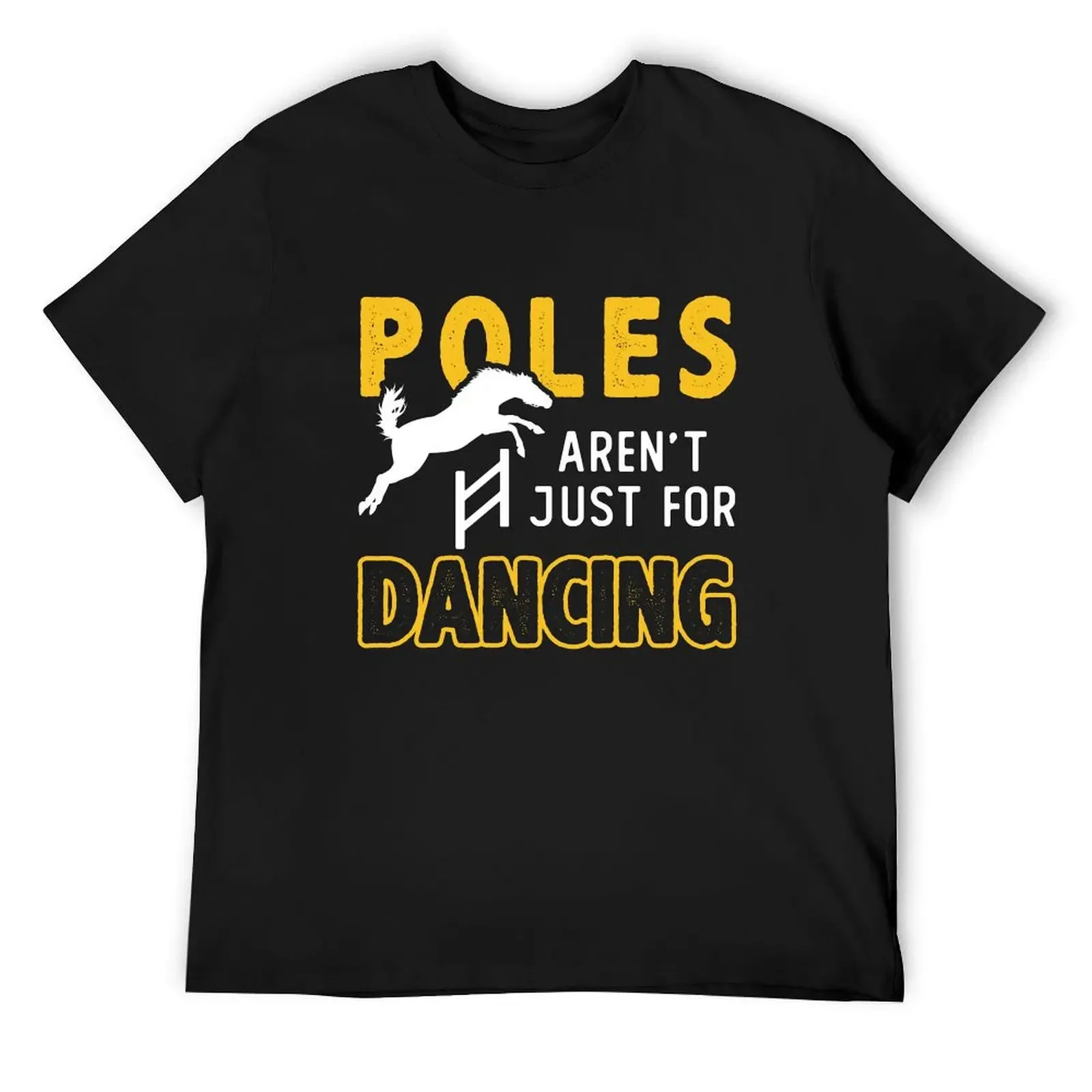 Poles Not Just For Dancing Horse Pole Bending Cowboy Horses T-Shirt blacks blue archive man t shirt tee shirts for men