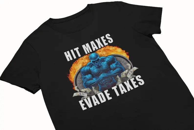 Hit Maxes Evade Taxes Funny Gym Shirt Funny Meme Shirt Pump Cover Gym Shirt