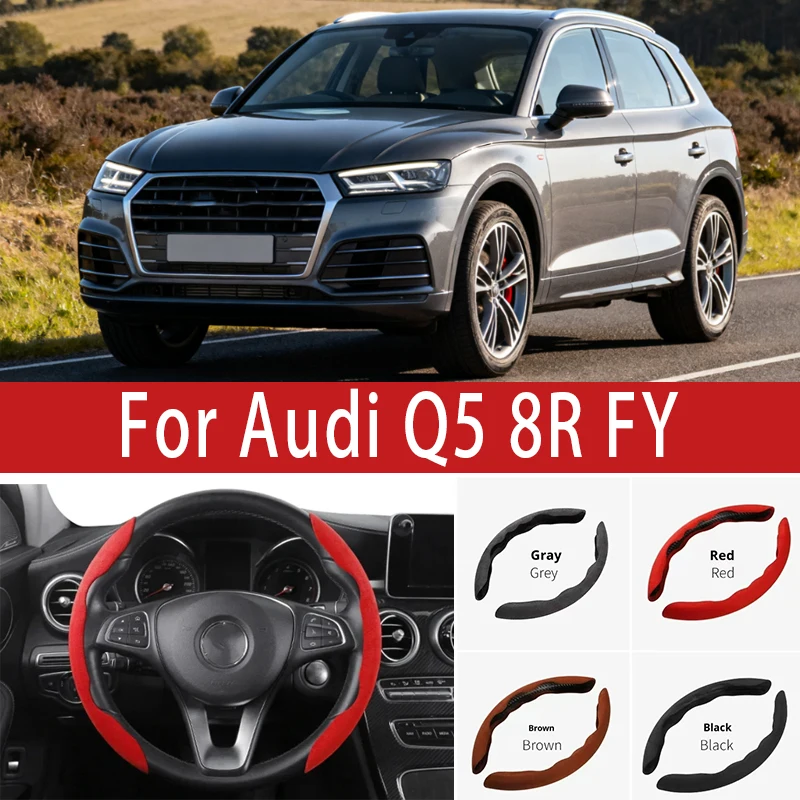

For Audi Q5 8R FY 2008-2023 Car Steering Wheel Cover 38CM Anti-Slip Suede Steering Wheel Cover Auto Decoration Accessory