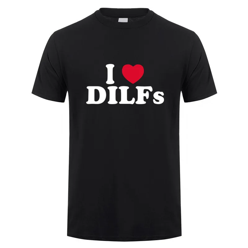 I Love DILFs I Heart DILF T Shirt Summer Women Men Short Sleeve Funny Gift T-shirts Cotton Tshirt Tops OT-007