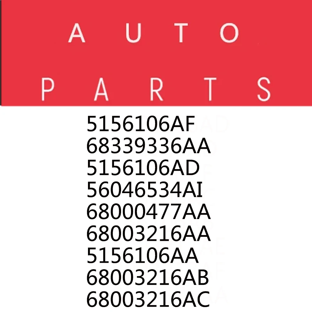 

for Jeep Wrangler JK Compass MK 56106AF 68339336AA 5156106AD 56046534AI 68000477AA 68003216AA 5156106AA 68003216AB 68003216AC