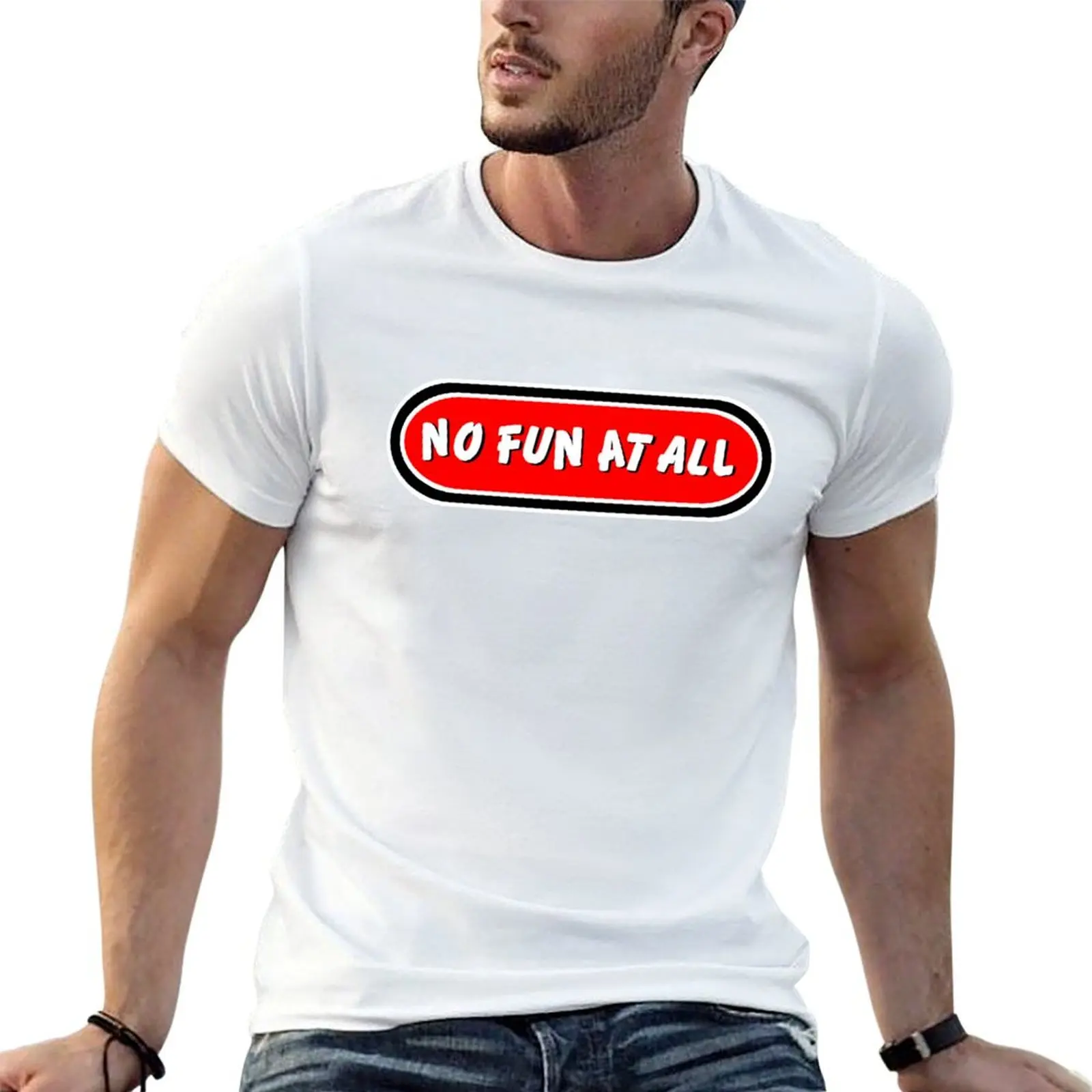 

No Fun At All T-Shirt t shirt for man t shirts for man graphic tees T-Shirt