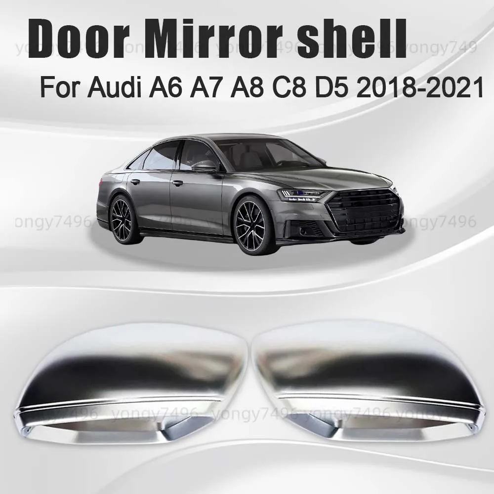 

Защитный чехол, матовый хромированный корпус дверного зеркала для Audi A6 A7 A8 C8 D5 2018 2019 2020 2021, автомобильные аксессуары заднего вида