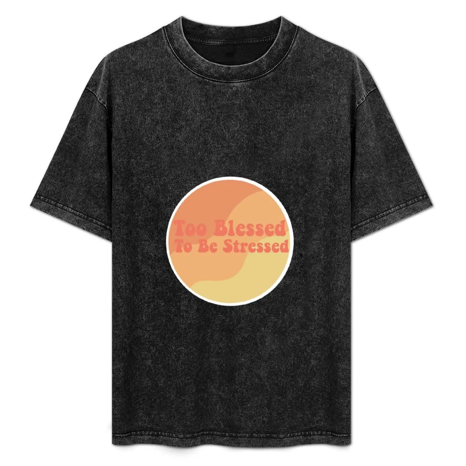 

Too Blessed To Be Stressed T-Shirt Plus Size Solid Color T-Shirt