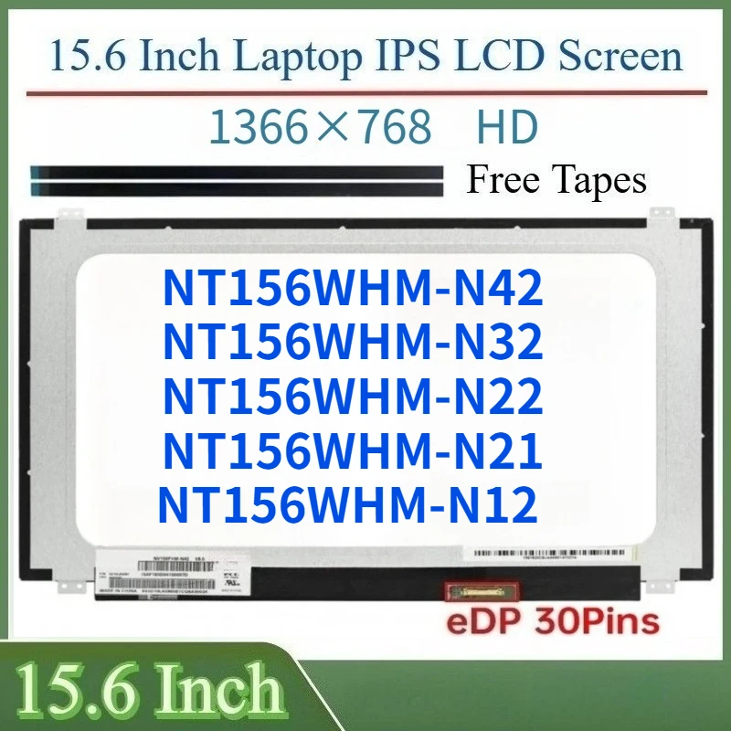 

15,6-дюймовый ЖК-экран NT156WHM-N42 NT156WHM-N32 NT156WHM-N22 NT156WHM-N21 NT156WHM-N12 Панель дисплея 1366×768 WXGA eDP 30 контактов