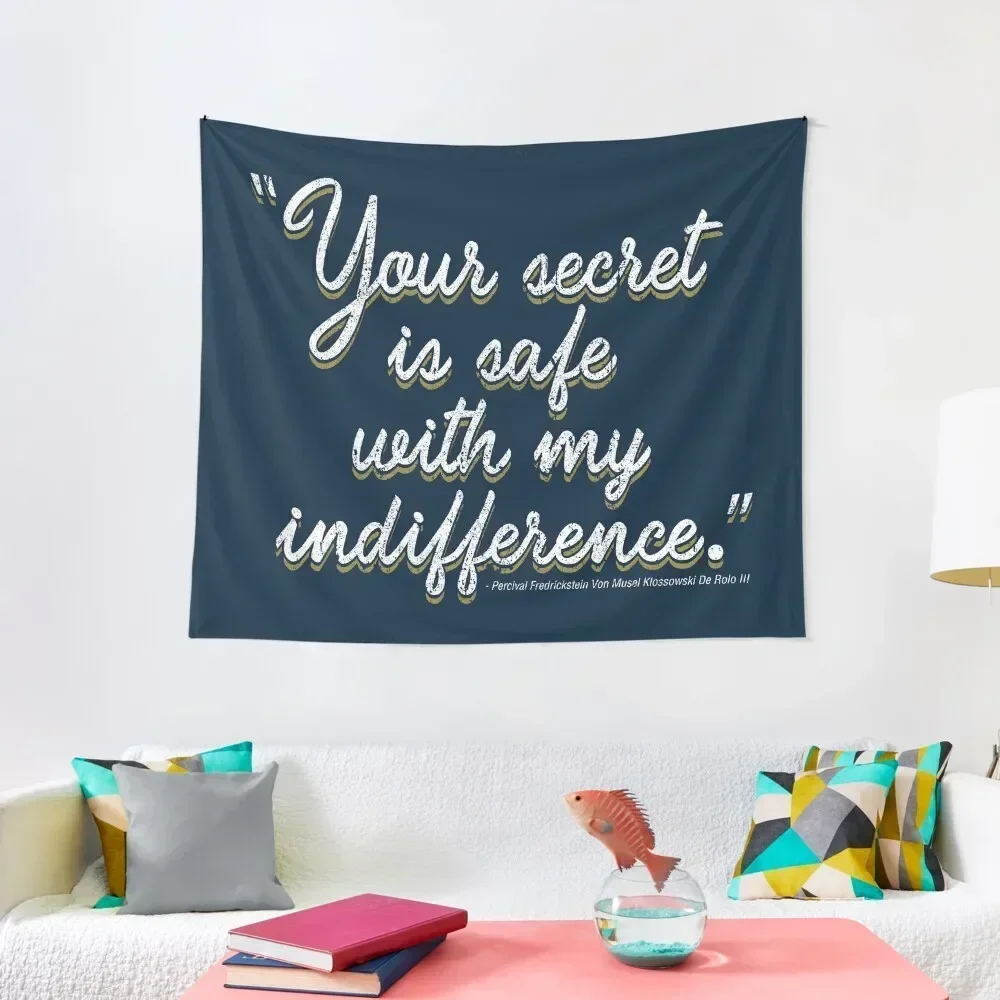 

Your Secret Is Safe With My Indifference - Percy de Rolo Tapestry Decor Home Decorations For Room Decoration Room Tapestry