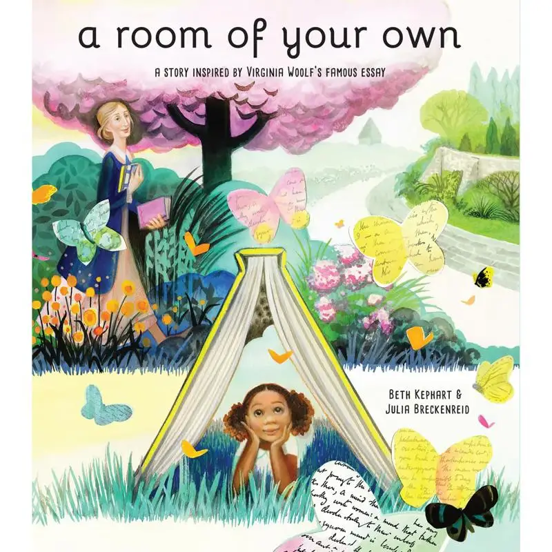 A Room Of Your Own A Story Inspired By Virginia Woolfs Famous Essay Beth Kephart Harry N Abrams 9781951836382 Book