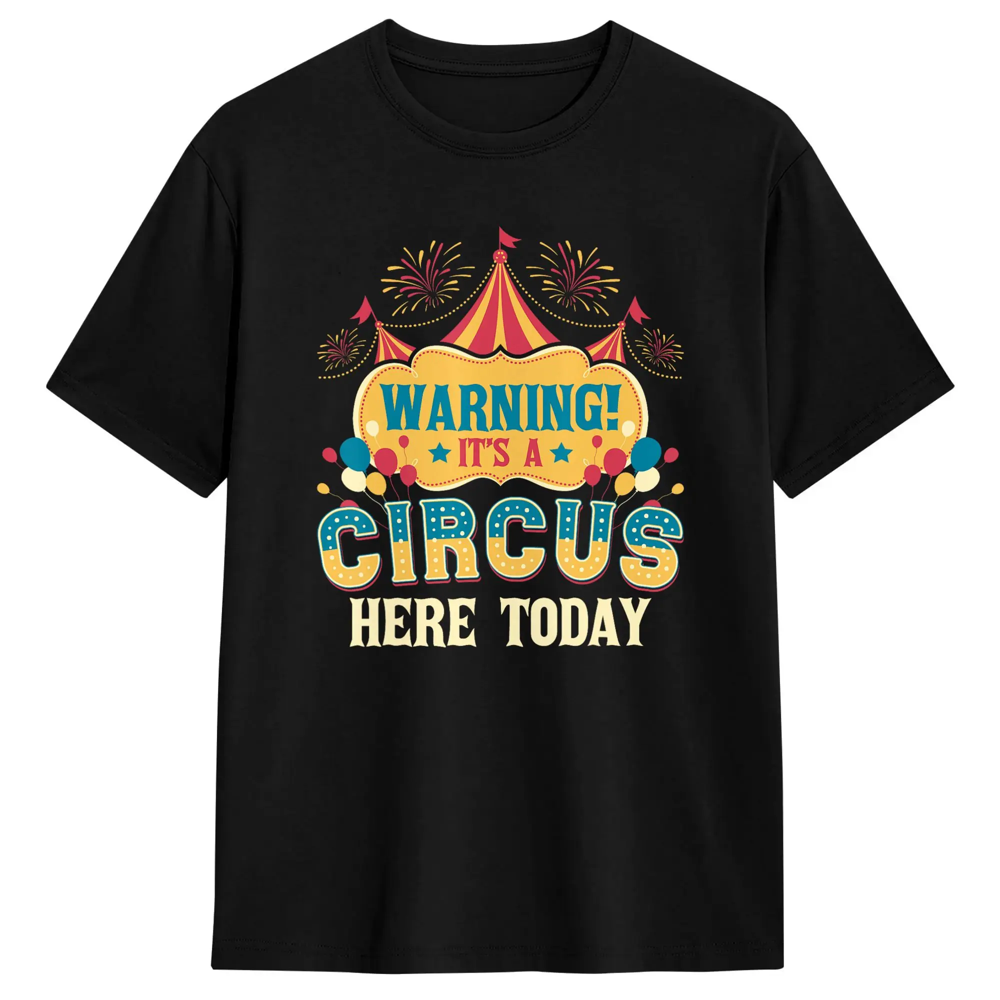 Harajuku T-Shirt Warning Its A Circus Here Circus Birthday Party Costume Cotton T Shirts  Trendy Cool Tee Shirt Short Sleeve