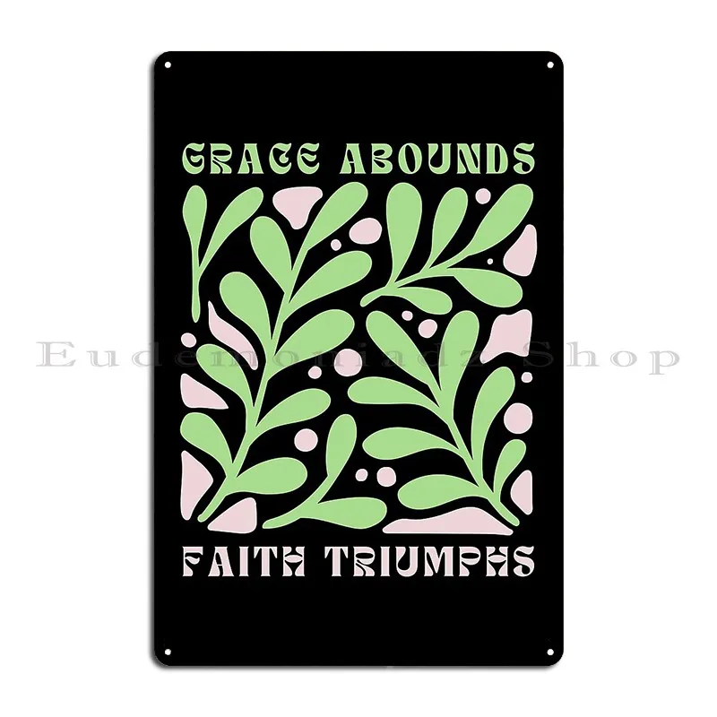 Grace Abounds Faith Triumphs Bible Verse Christian Gospel Quotes Metal Sign Bar Design Funny Garage Design Tin Sign Poster