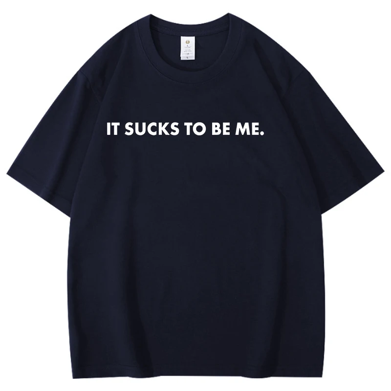 2026 Unisex Short Sleeve Pattern It Sucks to Be Me Print T Shirts Women Causal Harajuku Tops Funny Casual Loose Cotton T Shirt