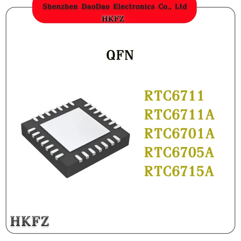 

RTC6711 RTC6711A RTC6701A RTC6705A RTC6705 RTC6715A RTC6715 Chip ic QFN