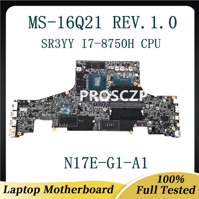 

Mainboard For MSI GS65 GS65VR MS-16Q21 REV.1.0 Laptop Motherboard W/ SR3YY I7-8750H CPU N17E-G1-A1 GTX1060 8GB 100% Working Well