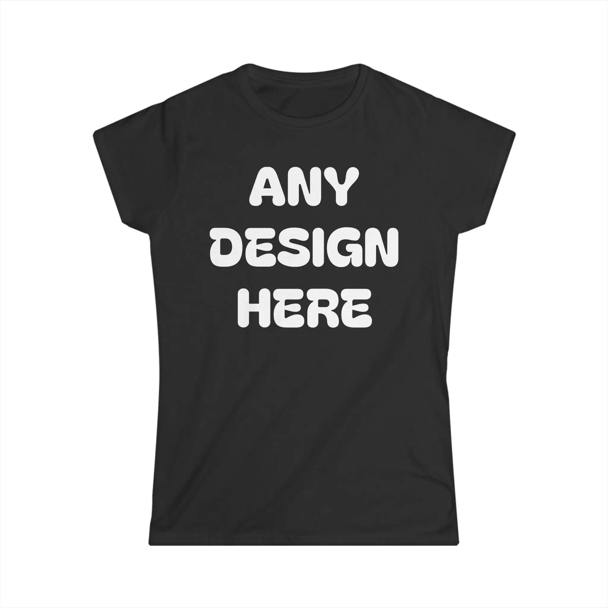 ANY of My Designs on A Women's Cut Softstyle T-Shirt Flattering Ladies' Shirt Semi-Fitted Tee Upgrade To Tshirt for Woman