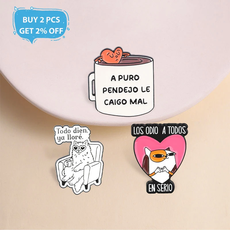 Spanish Sarcastic Quotes Enamel Pins A PURO PENDEJO LE CAIGO MAL Cute Cat Hand Heart‌ Brooches Lapel Bagde Jewelry Gifts For Fri