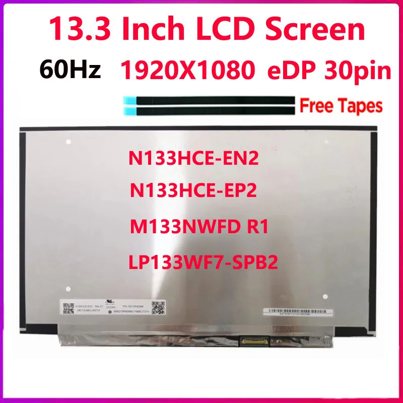 13.3 Inch IPS Laptop LCD Screen M133NWFD R1 N133HCE-EP2 N133HCE-EN2 LP133WF7-SPB2 Replacement Display Panel 1920x1080 eDP 30 Pin