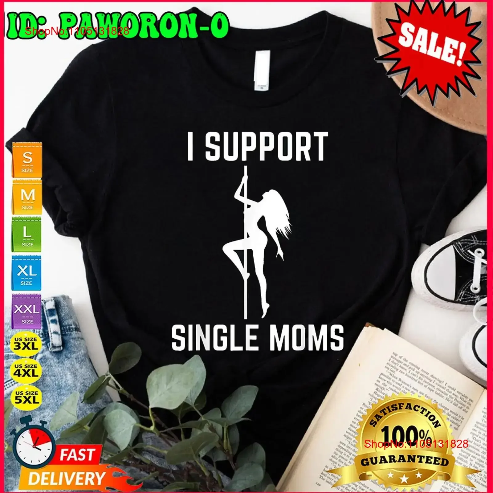 I Support Single Moms Offensive Rude Party Design T Shirt1 vintage Washed streetwear graphic Stylish Unisex Casual Versatile