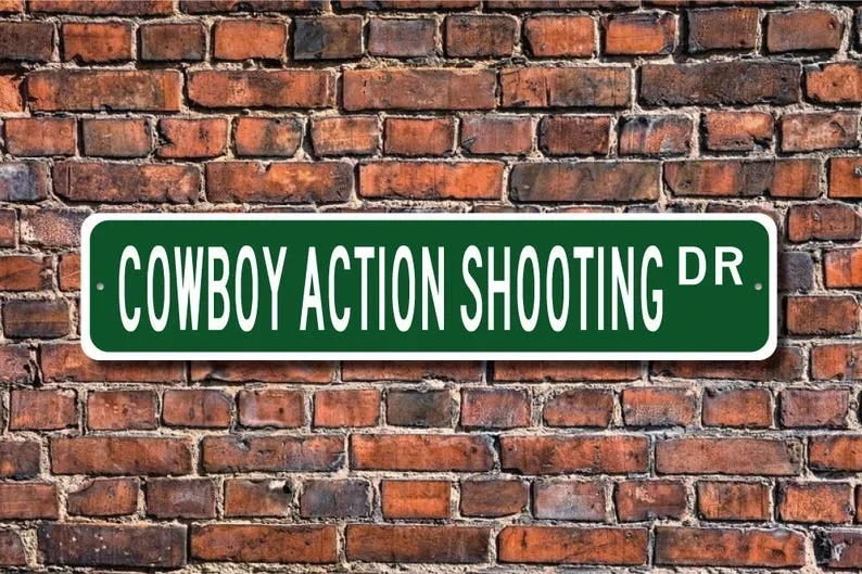 Cowboy Action Shooting, Cowboy Action Shooting sign, Cowboy Action Shooting fan, competitive shooting, Custom Street Sign,Qualit