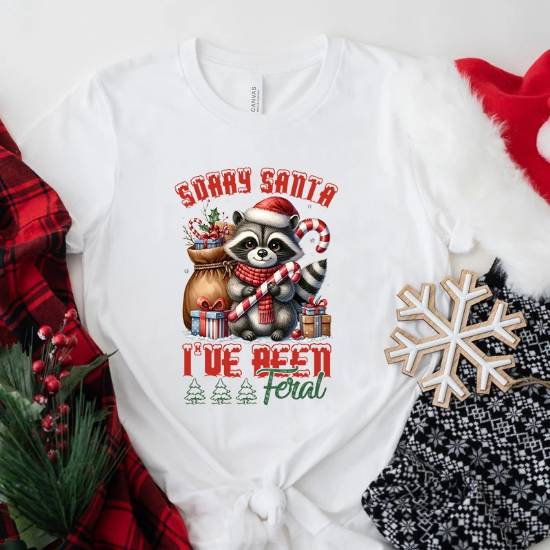 

New Christmas Raccoon Sorry Santa I'Ve Been Feral Graphic Printed T Shirt Cool Unisex Fashion Streetwear Personalit Short Sleeve