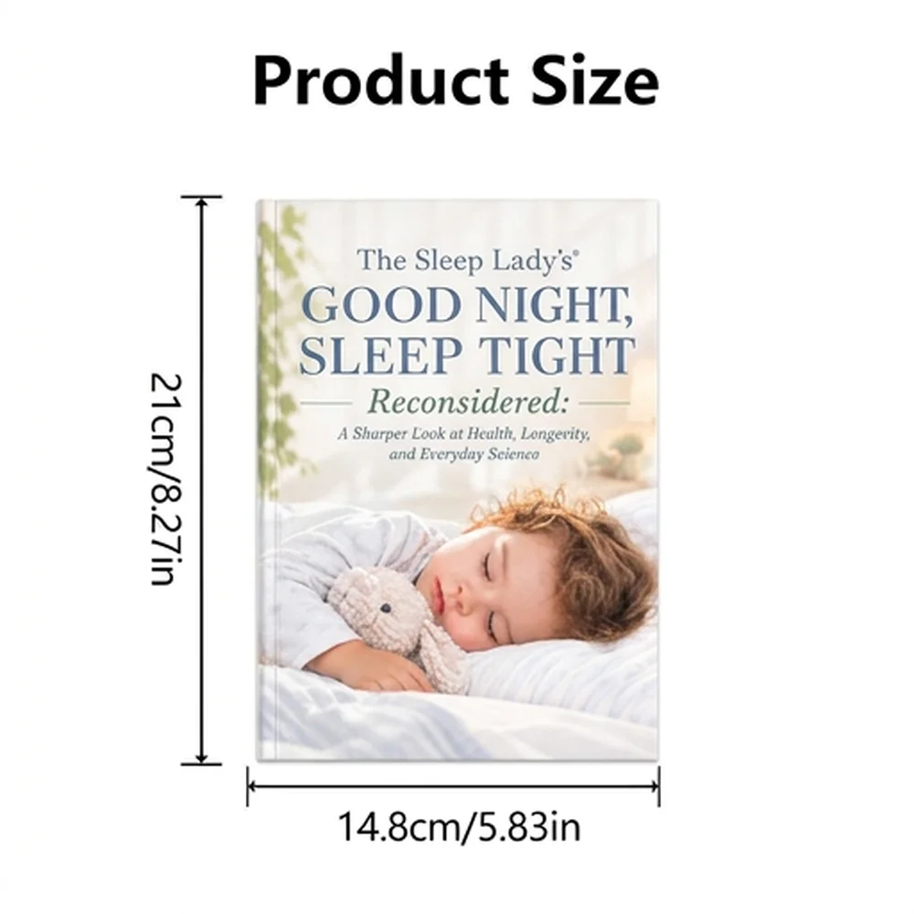 The Sleep Ladys Good Night, Sleep Tight Reconsidered: A Sharper Look at Health, Longevity, and Everyday Science