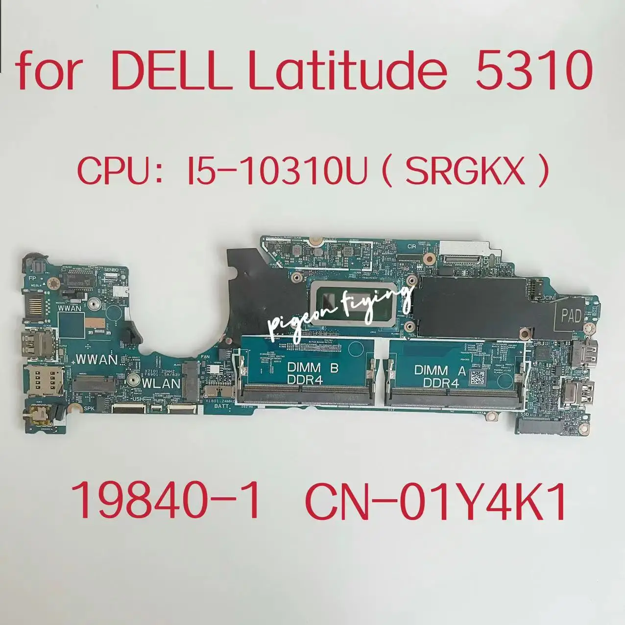 

19840-1 Материнская плата для ноутбука Dell Latitude 5310 CPU: I5-10310U SRGKX DDR4 UMA CN-01Y4K1 01Y4K1 1Y4K1 100% ТЕСТ ОК