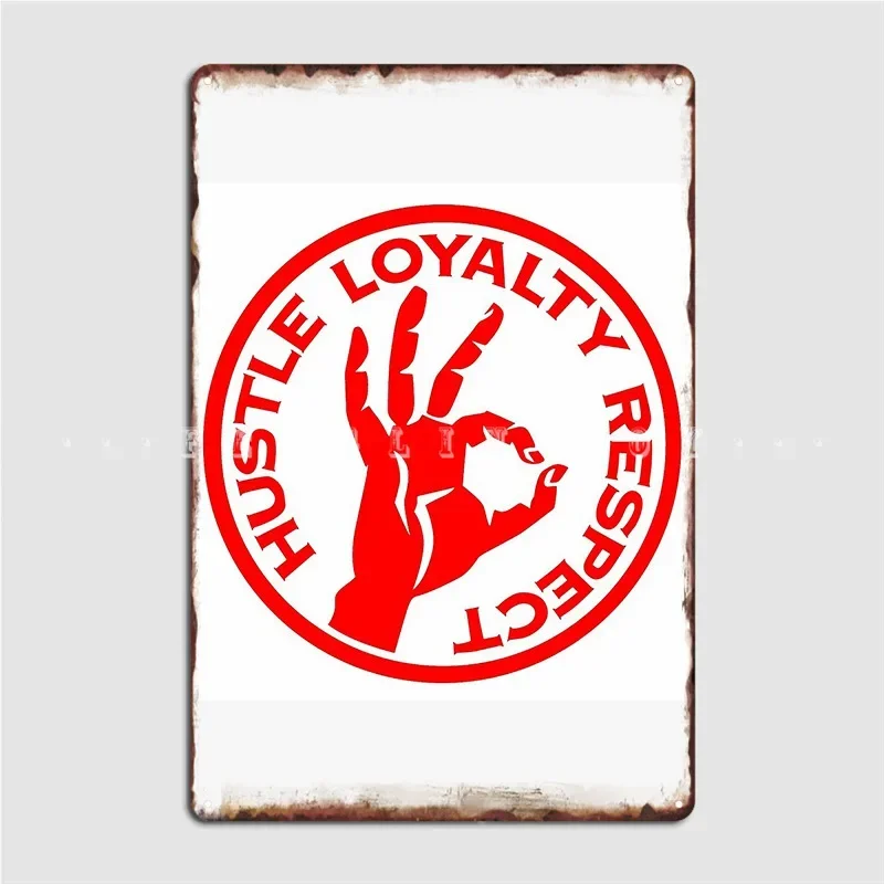 Hustle Loyalty Respect Poster Metal Plaque Wall Pub Pub Garage Printing Wall Decor Tin Sign Poster